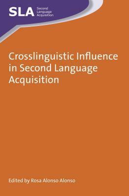 Crosslinguistic Influence in Second Language Acquisition by 