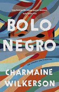 Bolo Negro by Charmaine Wilkerson