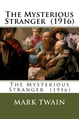 The Mysterious Stranger (1916) by Mark Twain