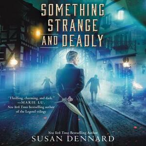 Something Strange and Deadly by Susan Dennard