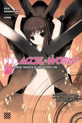 Accel World, Vol. 6 (light novel): Shrine Maiden of the Sacred Fire by Reki Kawahara