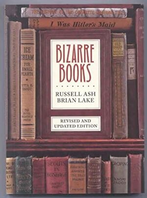 Bizarre Books by Russell Ash, Brian Lake