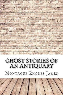 Ghost Stories of an Antiquary by M.R. James