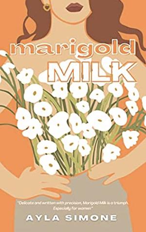 Marigold Milk: A contemporary Australian romance by Ayla Simone