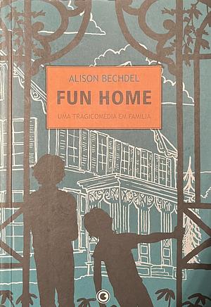 Fun Home: Uma tragicomédia em família by Alison Bechdel