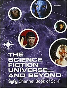 The Science Fiction Universe and Beyond: Syfy Channel Book of Sci-Fi by Michael Mallory