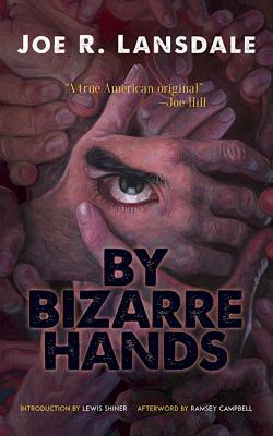 By Bizarre Hands by Joe R. Lansdale