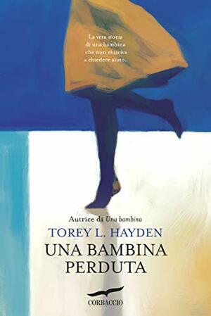 Una bambina perduta by Torey Hayden