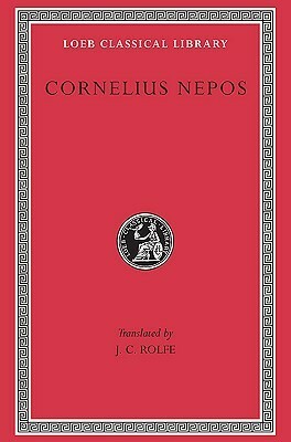 Cornelius Nepos by Cornelius Nepos, John Carew Rolfe