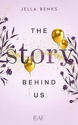 The Story Behind Us by Jella Benks