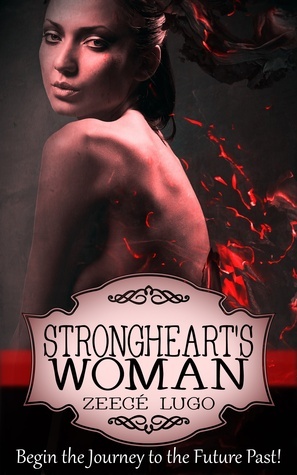 Strongheart's Woman by Zeecé Lugo