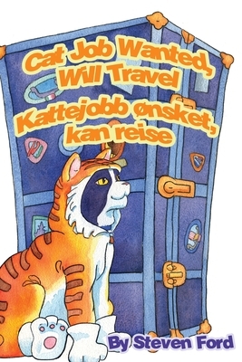 Cat Job Wanted, Will Travel: Kattejobb ønsket, kan reise by Steven Ford