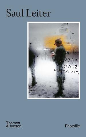 Saul Leiter (Photofile) by Max Kozloff, Saul Leiter