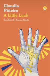 A Little Luck by Claudia Piñeiro