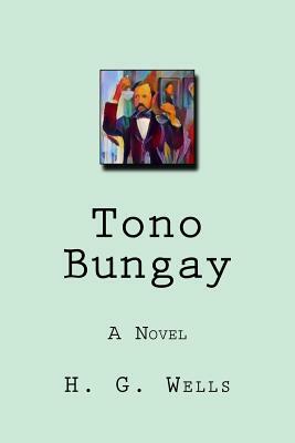 Tono-Bungay by H.G. Wells