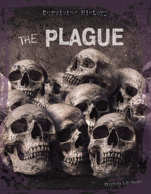 The Plague by Virginia Loh-Hagan