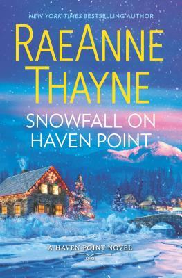 Snowfall on Haven Point: A Clean & Wholesome Romance by RaeAnne Thayne