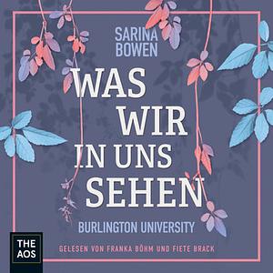 Was wir in uns sehen - Burlington University by Sarina Bowen