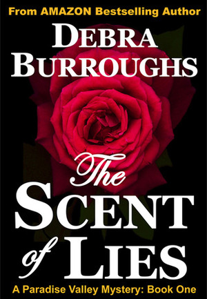 The Scent of Lies by Debra Burroughs