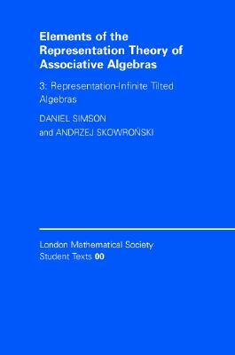 Elements of the Representation Theory of Associative Algebras by Andrzej Skowronski, Daniel Simson