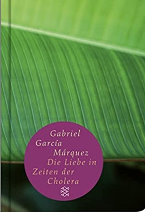 Die Liebe in den Zeiten der Cholera by Gabriel García Márquez