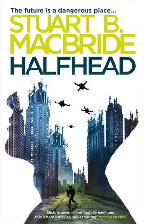 Halfhead by Stuart B. MacBride