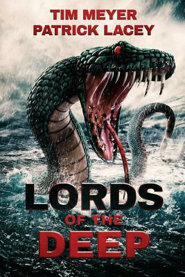 Lords of the Deep by Tim Meyer, Patrick Lacey