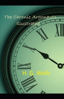 The Chronic Argonauts Illustrated by H.G. Wells