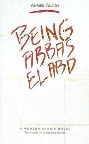 Being Abbas El Abd by Ahmed Alaidy