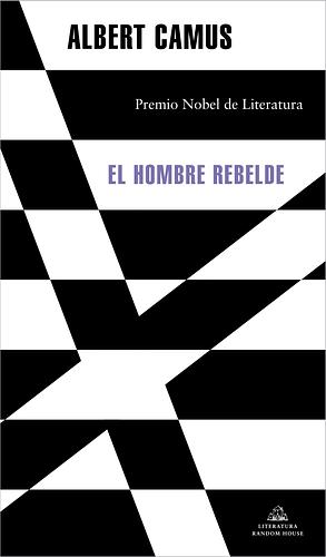 El hombre rebelde by Albert Camus