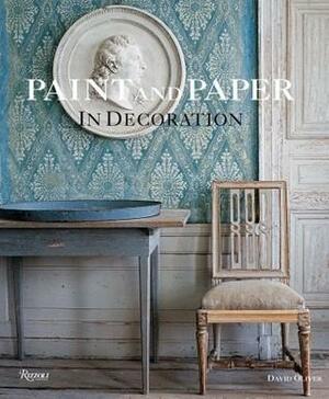 Paint and Paper: In Decoration by David Oliver