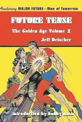 Future Tense: The Golden Age Volume X by Jeff Deischer