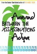 Between the Assassinations by Aravind Adiga