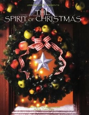 The Spirit of Christmas, Book 13 by Anne Van Wagner Childs, Leisure Arts Inc.