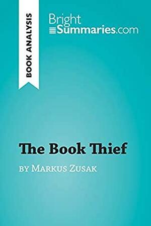 The Book Thief by Markus Zusak by Bright Summaries