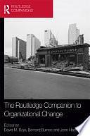 The Routledge Companion to Organizational Change by Bernard Burnes, John Hassard, David M. Boje