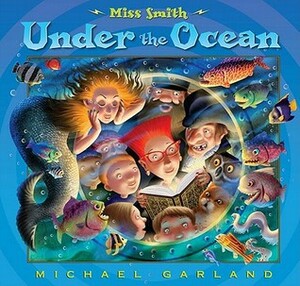 Miss Smith Under the Ocean by Michael Garland