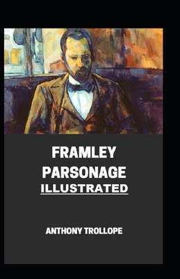 Framley Parsonage Illustrated by Anthony Trollope