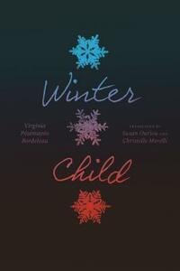 Winter Child by Virginia Pésémapéo Bordeleau, Susan Ouriou, Christelle Morelli