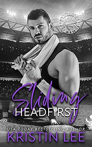 Sliding Headfirst by Kristin Lee