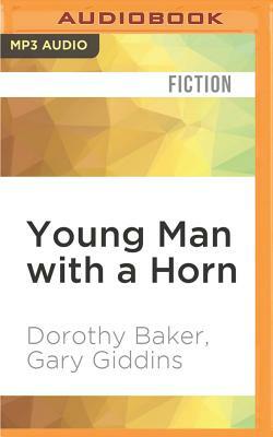 Young Man with a Horn by Dorothy Baker, Gary Giddins