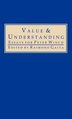 Value and Understanding: Essays for Peter Winch by Raimond Gaita