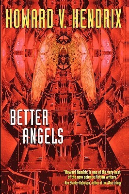 Better Angels by Howard V. Hendrix