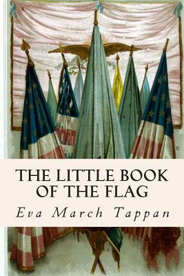 The Little Book of the Flag by Eva March Tappan