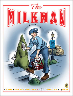 The Milkman by Douglas B. Jones, Carol Foskett Cordsen