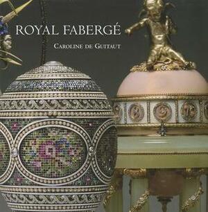 Royal Fabergé by Caroline de Guitaut