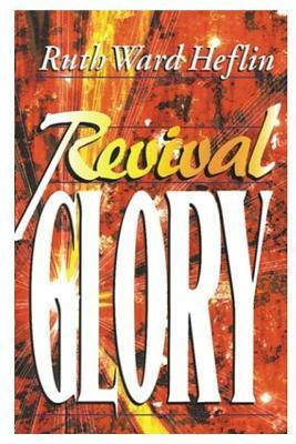 Revival Glory by Ruth Ward Heflin