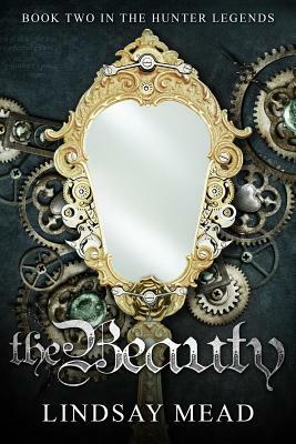 The Beauty by Lindsay Mead