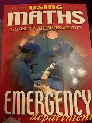 Using Maths - Emergency Department by Kerrie Whitwell, Steve Mills, Hilary Koll