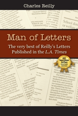 Man of Letters: The very best of Reilly's letters published in the L.A. Times by Charles Reilly